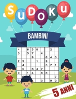 sudoku bambini 5 anni: giochi da giocare con la famiglia, 200 griglie a tre livelli con istruzioni e soluzioni, regalo per ragazzo e ragazza B08DSZ3771 Book Cover