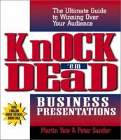 Knock 'Em Dead Business Presentations (Knock 'em Dead) 1580627609 Book Cover