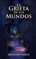 La grieta de los mundos: Donde la realidad se quiebra y el alma despierta (Spanish Edition) B0FR6G3B14 Book Cover
