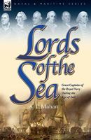 Lords of the Sea: Great Captains of the Royal Navy During the Age of Sail 1846776694 Book Cover