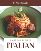 OMG! 365 Italian Recipes: An Italian Cookbook from the Heart! B08QSDRD8J Book Cover