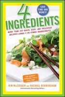 4 Ingredients: Over 340 Quick, Easy and Delicious Recipes Using 4 or Less Ingredients 145163515X Book Cover