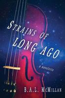 Strains of Long Ago: A Novelette 0989503410 Book Cover