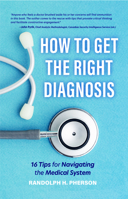 Questions to Ask Your Doctor If You Don't Want to Die: 16 Ways to Navigate the Medical System and Get the Diagnosis You Need 164250176X Book Cover