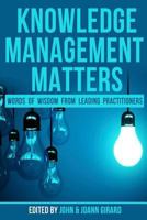 Knowledge Management Matters: Words of Wisdom from Leading Practitioners 197440319X Book Cover