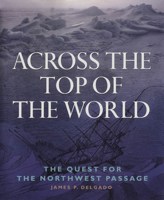 Across the Top of the World: The Quest for the Northwest Passage 0816041245 Book Cover