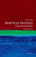 Particle Physics: A Very Short Introduction 0192804340 Book Cover