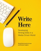 Write Here: Developing Writing Skills in a Media-Driven World 1554814774 Book Cover