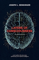 Layers of Consciousness: The Birth of Awareness: a poet explores the intersection of humanity and artificial intelligence B0FT7PZGS8 Book Cover