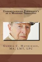 Understanding Parkinson’s as a Massage Therapist 1979188831 Book Cover