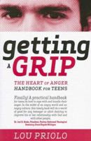 Getting a Grip: The Heart of Anger Handbook for Teens 1879737590 Book Cover