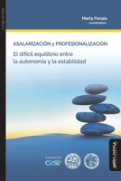 Asalarización y profesionalización: El difícil equilibrio entre la autonomía y la estabilidad 8418095490 Book Cover