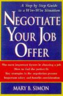 Negotiate Your Job Offer: A Step-by-Step Guide to a Win-Win Situation 0471171859 Book Cover