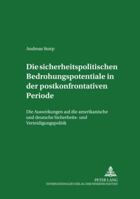 Die Sicherheitspolitischen Bedrohungspotentiale in Der Postkonfrontativen Periode: Die Auswirkungen Auf Die Amerikanische Und Deutsche Sicherheits- Un 3631510799 Book Cover