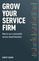 Grow Your Service Firm 1780590881 Book Cover