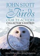 The Birds Our Teachers: Biblical Lessons from a Lifelong Bird Watcher 1598566822 Book Cover