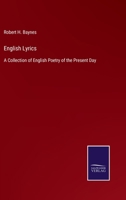 English Lyrics: A Collection of English Poetry of the Present Day - Primary Source Edition 1241143056 Book Cover