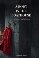 A Body in the Boathouse: The first in a gripping new Cornish cosy mystery series (A Merryn Pengelly Mystery, Book 1) B0HC5WCZQJ Book Cover