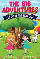 The Big Adventures of Every Five Year Old: 10 Short Bedtime Stories. Children living, loving, and learning. Explores friendship, family, and the Simple Life of a Five Year Old B0DWXGLT1Z Book Cover