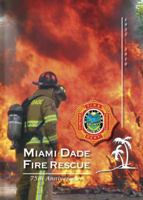 Miami-Dade Fire Rescue, 75th Anniversary: 1935-2010 1934729272 Book Cover