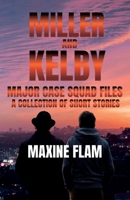Miller and Kelby: Major case squad files: a collection of short stories 1915762278 Book Cover