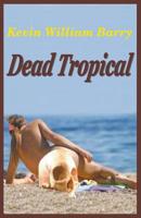 Dead Tropical 1393233392 Book Cover