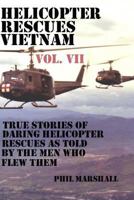 Helicopter Rescues Vietnam Volume VII 1986934322 Book Cover