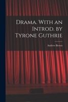 Drama. With an Introd. by Tyrone Guthrie 1015222889 Book Cover