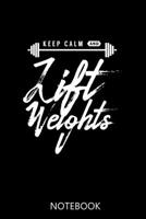 Lift Weights: A 100 Page Notebook of Dot Grid Interior Training Diary 1677717661 Book Cover