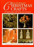 Easy & Elegant Christmas Crafts: 25 Simple Projects With Step-By-Step Instructions (Easy & Elegant) 0816037191 Book Cover