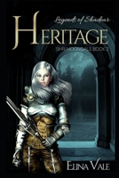 Heritage: Legends of Shadear (Shri Moongale Book 2) 9526910826 Book Cover