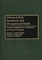 Chemical Risk Assessment and Occupational Health: Current Applications, Limitations, and Future Prospects 086569219X Book Cover