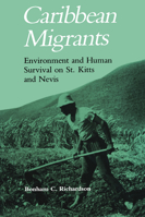 Caribbean Migrants: Environment and Human Survival on St. Kitts and Nevis 0870493612 Book Cover