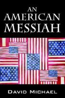 An American Messiah 1598002805 Book Cover