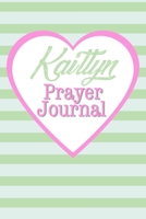 Kaitlyn Prayer Journal: Girls Name Kaitlyn Christian Notebook or Journal 166017385X Book Cover