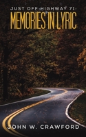 Just Off Highway 71: Memories in Lyric 164750466X Book Cover