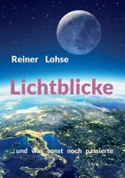 Lichtblicke: ... und was sonst noch passierte (German Edition) 3759729843 Book Cover