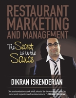 Restaurant Marketing and Management: The Secret Is in the Sauce 1543913156 Book Cover