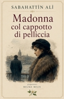 Madonna col cappotto di pelliccia (Italian Edition) B0H5TL5NVM Book Cover