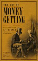 The Art of Money Getting (Annotated): Wisdom into Practice Modern-Day Commentary 1971200255 Book Cover