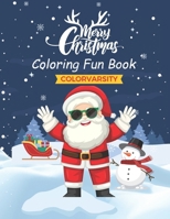 Merry Christmas Coloring Fun Book: Easy and Cute Style Coloring pages of Different adorable animals for Kids Ages 3-8 B0CPVDBM3Z Book Cover