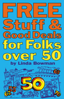 Free Stuff & Good Deals for Folks Over 50 1595800271 Book Cover