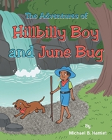 The Adventures Of Hillbilly Boy and June Bug B0DSGN6HWW Book Cover