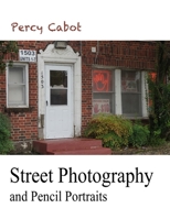 Street Photography and Pencil Portraits 136551529X Book Cover