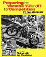 Preparing the Yamaha YZ and IT for Competition: includes Riding with the Hurricane 1453631542 Book Cover
