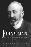 John Oman and his Doctrine of God 0521044073 Book Cover