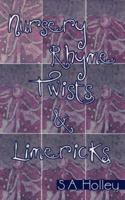 Nursery Rhyme Twists and Limericks 1425959628 Book Cover