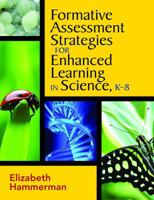 Formative Assessment Strategies for Enhanced Learning in Science, K-8 1412962978 Book Cover