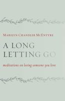 A Long Letting Go: Meditations on Losing Someone You Love 0802873103 Book Cover