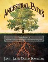Ancestral Paths: The Families of Paul Richard Combs and Gloria Lee Beresford 1499332742 Book Cover